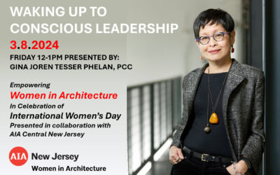 AIA NJ Women in Architecture & Central NJ Present Waking Up to Conscious Leadership